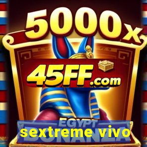 sextreme vivo